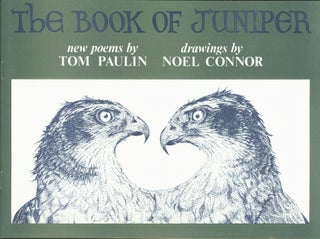 Item #297876 The Book of Juniper. Tom Paulin, Noel Connor, drawings