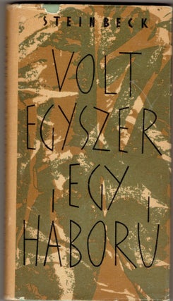 Item #297878 Volt egyszer egy haboru [Once There Was a War in Hungarian]. John Steinbeck