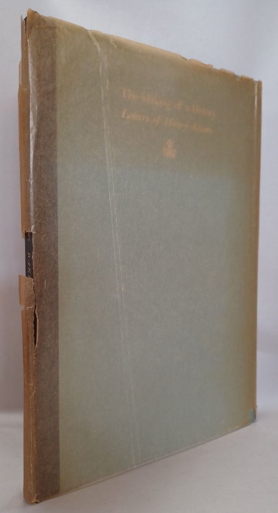 Item #297952 The Making of a History: Letters of Henry Adams to Henry Vignaud and Charles Scribner 1879-1913. Henry Adams, C. Waller Barrett.