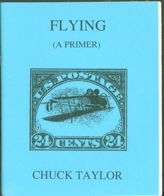 Item #297986 Flying (A Primer). Chuck Taylor