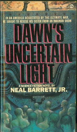 Item #298051 Dawn's Uncertain Light. Neal Barrett