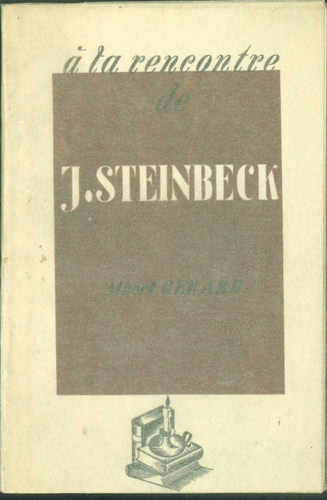 Item #298204 a la rencontre J. Steinbeck. Albert Gerard.