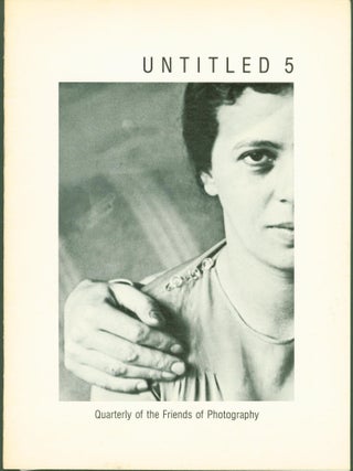 Item #298752 Untitled 5. Quarterly of the Friends of Photography. Third Quarter, 1973. Friends of...