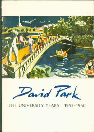 Item #298907 David Park Memorial Exhibition: The University Years 1955-1960. David Parks, Paul...