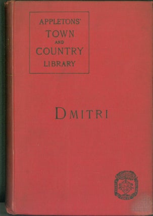 Item #299014 Dmitri: A Romance of Old Russia. F. W. Bain