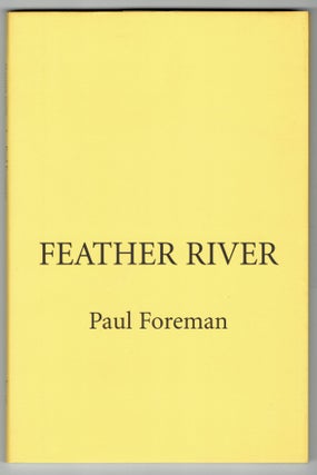 Item #299121 Feather River: California Dreamsong and Other Poems. Paul Foreman