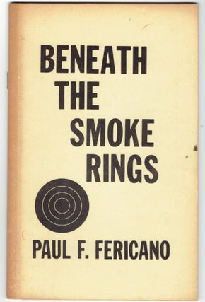 Item #299219 Beneath The Smoke Rings (Dithyramb Poetry Series no. 1). Paul F. Fericano