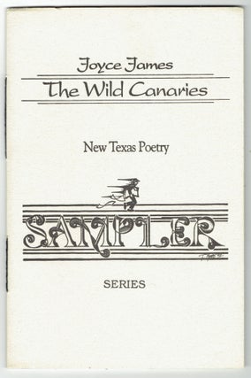 Item #299222 The Wild Canaries (New Texas Poetry Sampler Series, #4). Joyce James