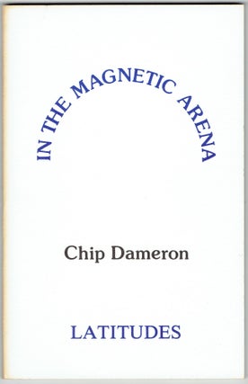 Item #299242 In the Magnetic Arena. Chip Dameron