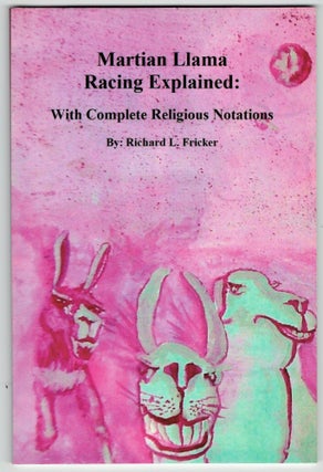 Item #299245 Martian Llama Racing Explained: Complete with Religious Notations. Richard L. Fricker