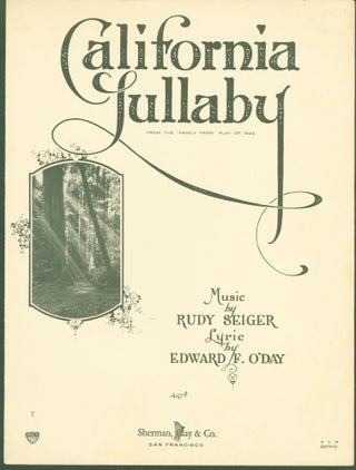 Item #299302 California Lullaby, from the 'Family Farm' play of 1922 (sheet music). Edward F. ....