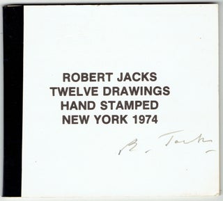 Item #299544 Twelve Drawings Hand Stamped New York 1974 [Cover title]. Robert Jacks