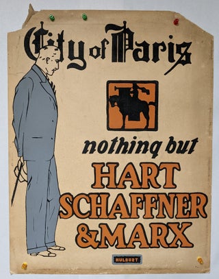 Item #299935 City of Paris nothing but Hart, Schaffner & Marx (original art advertising poster)....