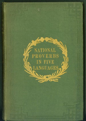 Item #300669 National Proverbs in the Principal Languages of Europe. Cover title: National...
