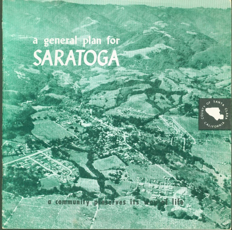 Item #300777 A General Plan for Saratoga: A Community Preserves Its Way of Life. County of Santa Clara.