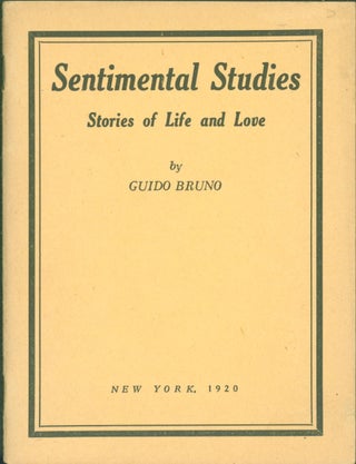 Item #300798 Sentimental Studies: Stories of Life and Love. Guido Bruno