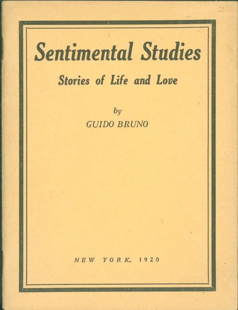 Item #300798 Sentimental Studies: Stories of Life and Love. Guido Bruno.