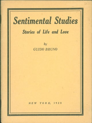 Item #300799 Sentimental Studies: Stories of Life and Love. Guido Bruno