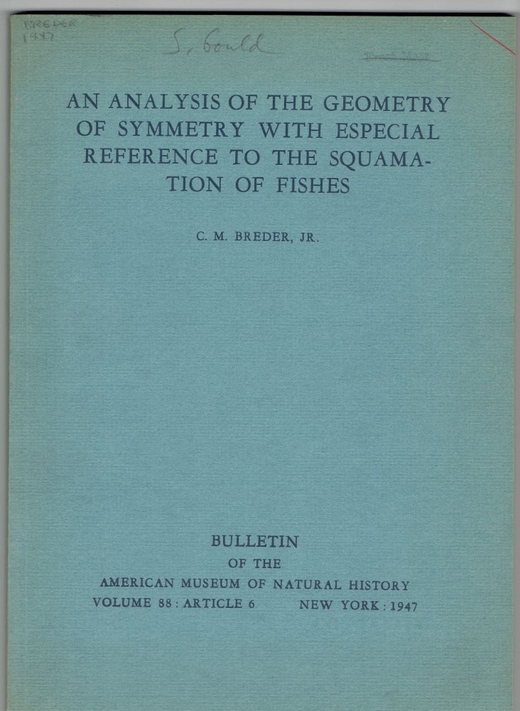 Item #301560 An Analysis of the Geometry of Symmetry With Especial Reference to the Squamation of Fishes Volume 88: Article 6. C. M. Breder.