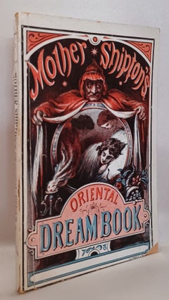 Item #302067 Mother Shipton's Oriental Dreambook, being a reliable interpretation of dreams,...