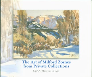 Item #302150 The Art of Milford Zornes from Private Collections: 2010. James Milford. Gene Sasse...
