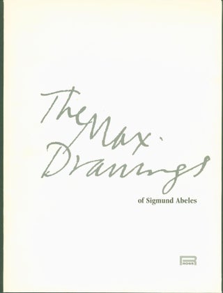 Item #303264 The Max Drawings. Sigmund Abeles