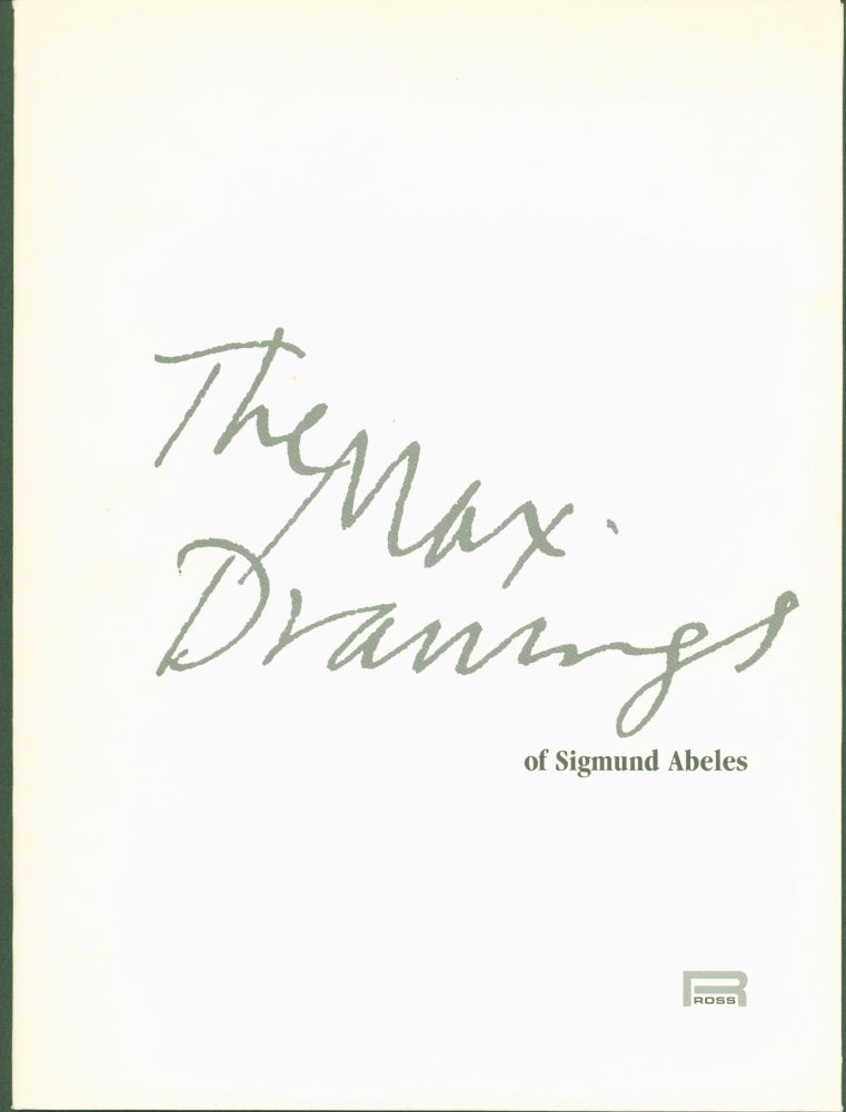 Item #303264 The Max Drawings. Sigmund Abeles.