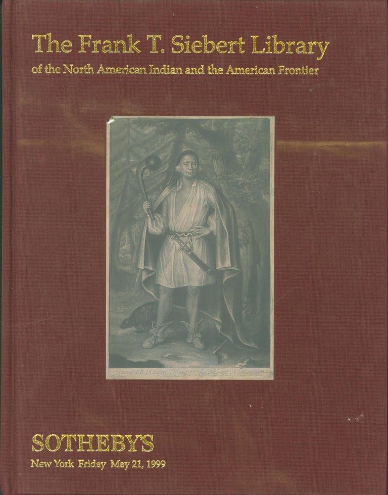Item #303337 The Frank T. Siebert Library of the North American Indian and the American Frontier. Frank T. Sotheby's Siebert.