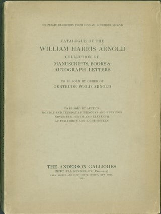 Item #303845 Catalogue of the William Harris Arnold Collection of Manuscripts, Books & Autograph...