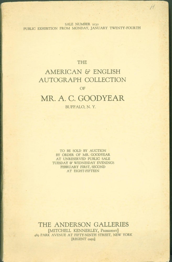 Item #303848 The American & English Autograph Collection of Mr. A. C. Goodyear. A. C. Goodyear, The Anderson Galleries.