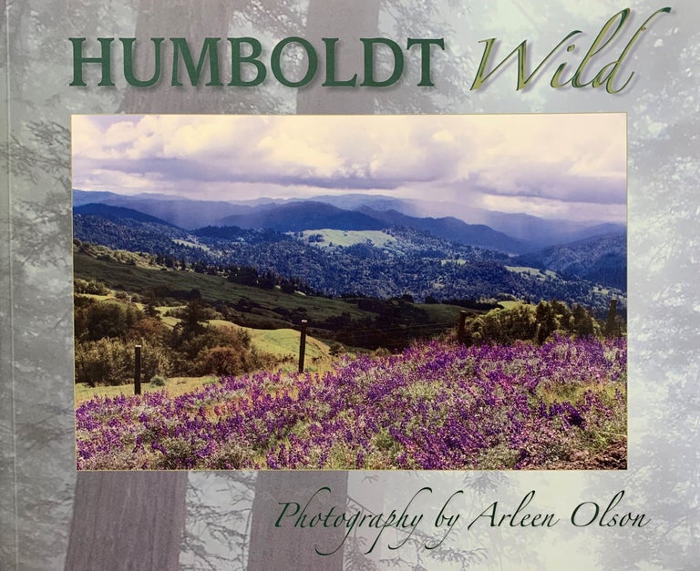 Item #304064 Humboldt Wild. Arlene Olson.