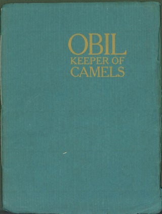 Item #304109 Obil: Keeper of Camels. Being the Parable of the Man Whom the Disciples Saw Casting...