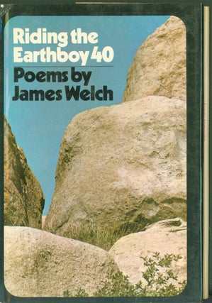 Item #304455 Riding the Earthboy 40: Poems. James Welch