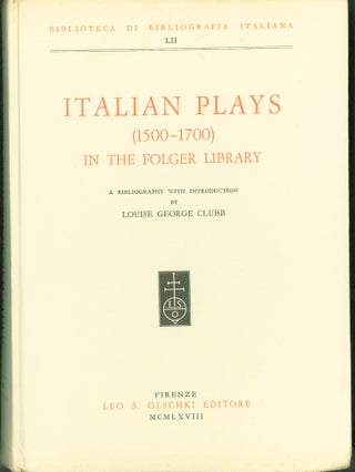 Item #304965 Italian plays (1500-1700) in the Folger Library. Louise George Clubb, introduction...