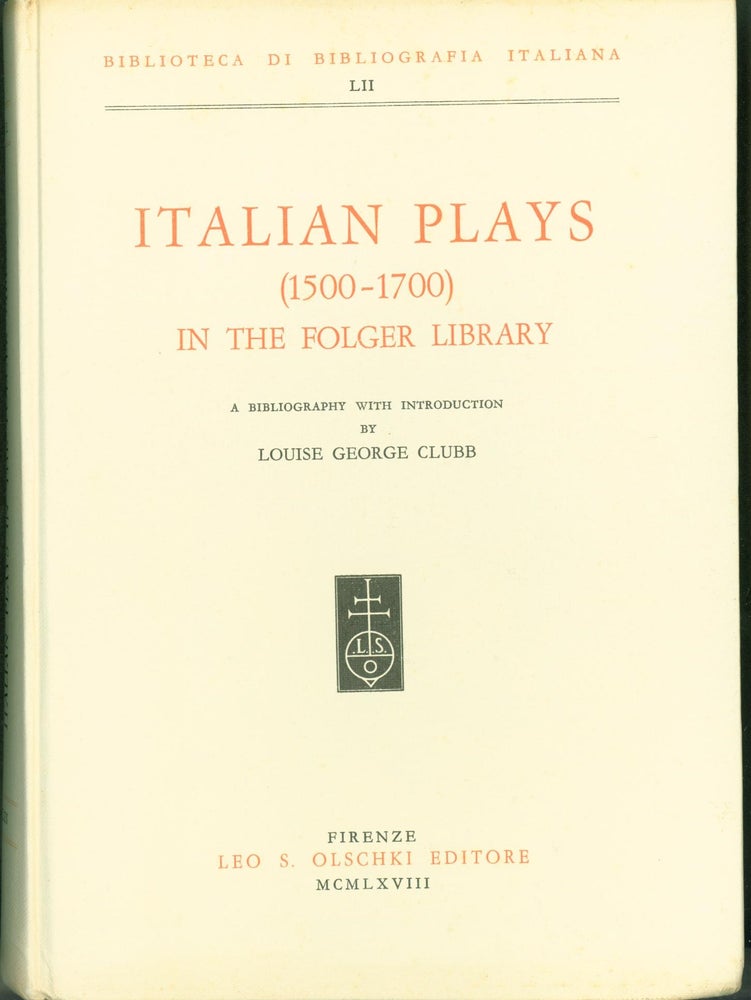 Item #304965 Italian plays (1500-1700) in the Folger Library. Louise George Clubb, introduction and bibliography.