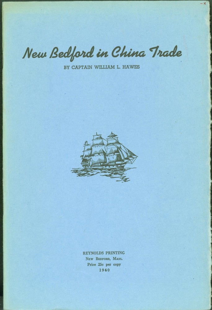 Item #305611 New Bedford in China Trade. William L. Hawes.