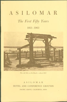 Item #305613 Asilomar: The First Fifty Years, 1913-1963. Hazel-Ann Hunt