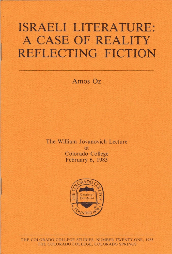 Item #306343 Israeli literature: A Case of Reality Reflecting Fiction (The Colorado College Studies, Number 21). Amos Oz.