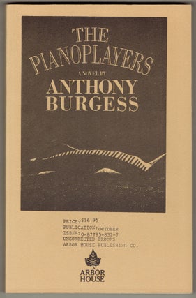 Item #306483 The Pianoplayers (Uncorrected proof). Anthony Burgess