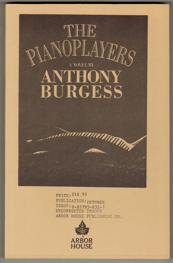 Item #306483 The Pianoplayers (Uncorrected proof). Anthony Burgess.