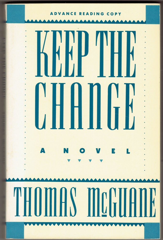 Item #306488 Keep the Change (Advance Reading Copy). Thomas McGuane.
