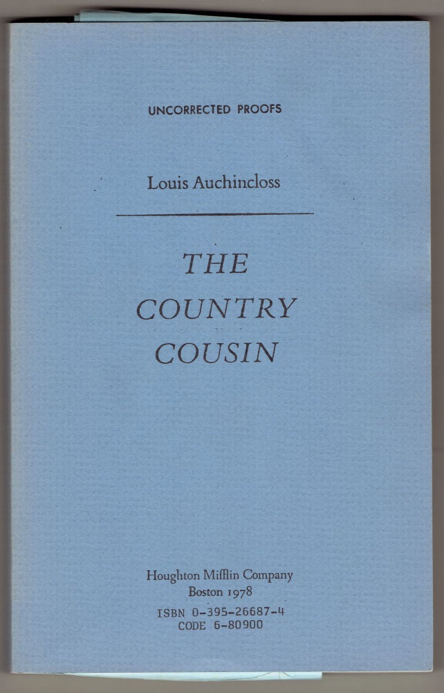 Item #306513 The Country Cousin (Uncorrected Proof). Louis Auchincloss.