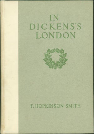 Item #307525 In Dickens's London. F. Hopkinson Smith