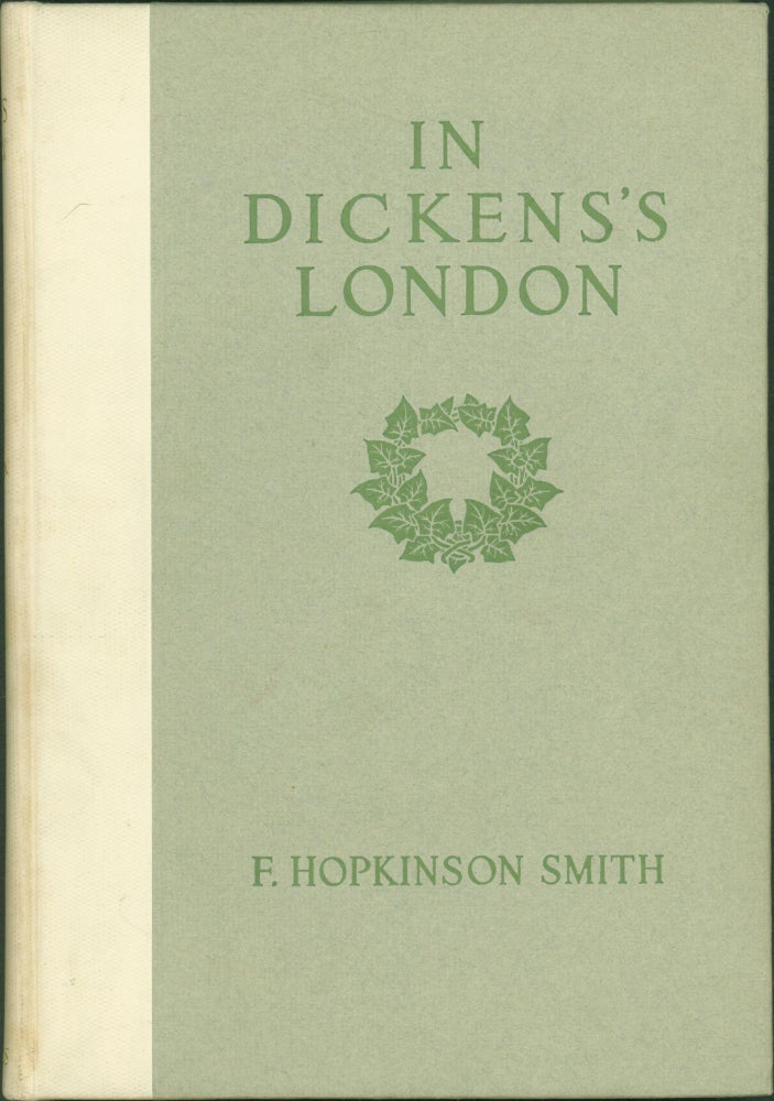 Item #307525 In Dickens's London. F. Hopkinson Smith.