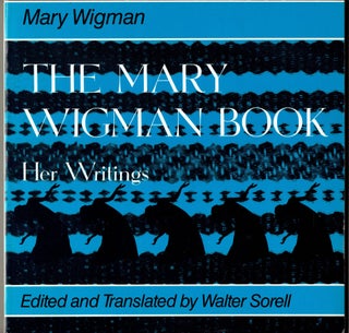Item #308988 The Mary Wigman Book: Her Writings. Mary Wigman, Walter Sorell