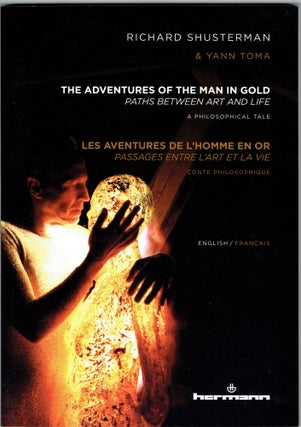 Item #309104 The Adventures of the Man in Gold: Paths Between Art and Life: A Philosophical Tale...