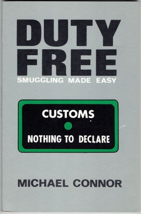 Item #309119 Duty Free: Smuggling Made Easy. Michael Connor