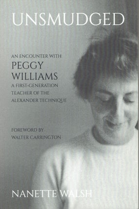 Item #311608 Unsmudged: An Encounter with Peggy Williams a First-Generation Teacher of the...
