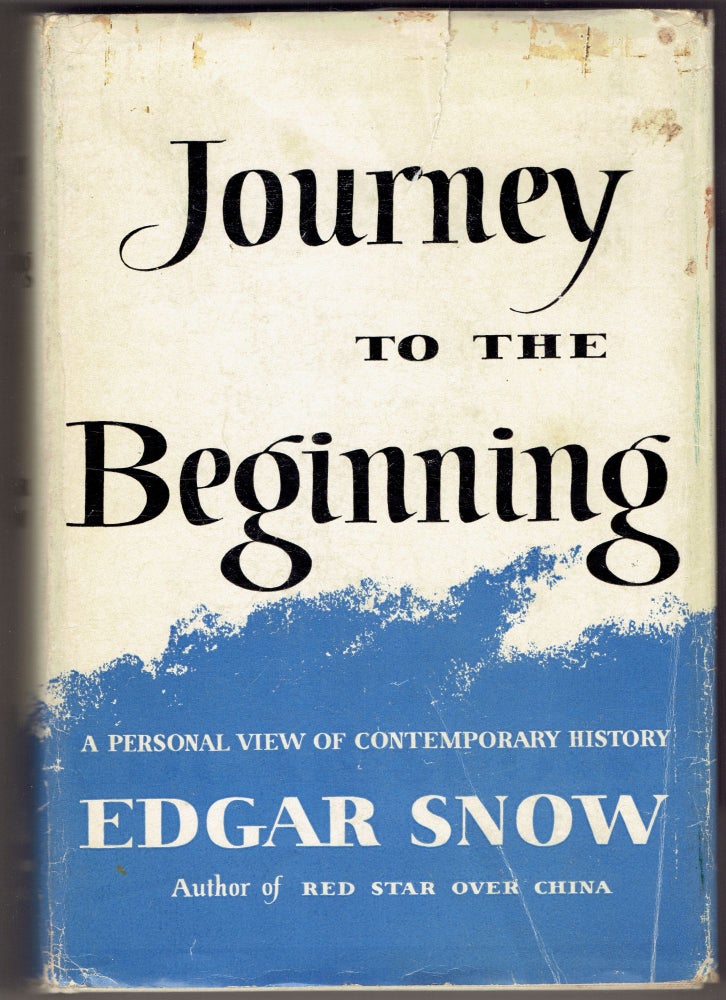 Item #313368 Journey to the Begining. Edgar Snow.