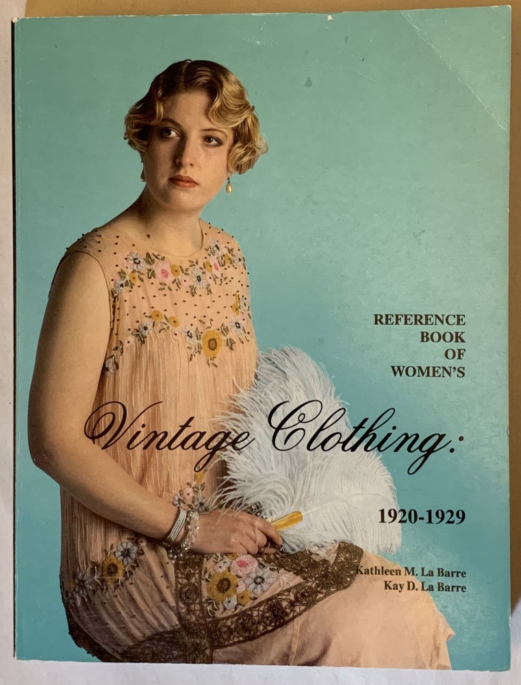 Item #317196 Reference Book of Women's Vintage Clothing: 1920-1929. Kathleen M. La Barre, Kay D. La Barre.